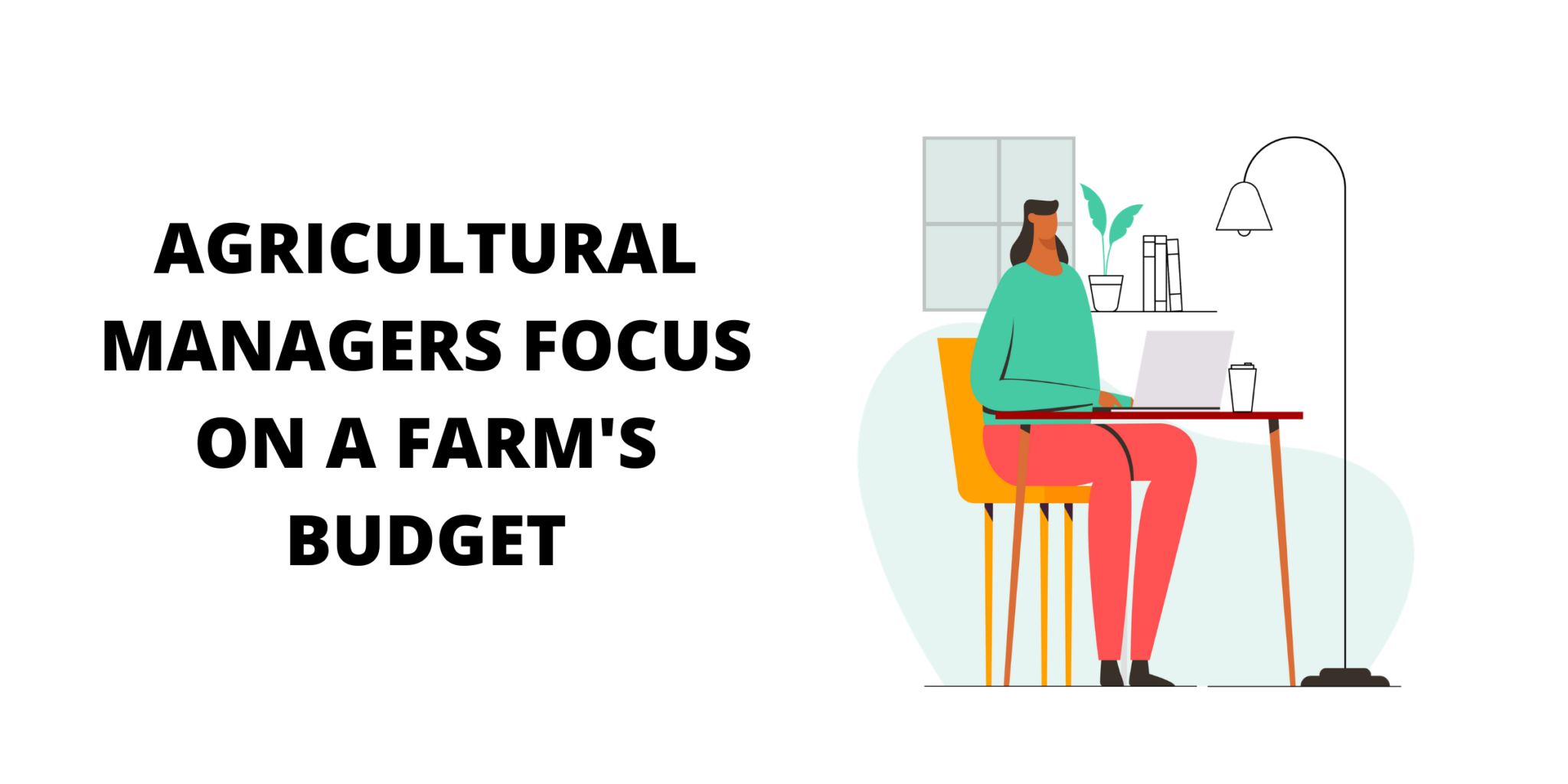 What Can I Do With an Agricultural Management Degree? Great Business