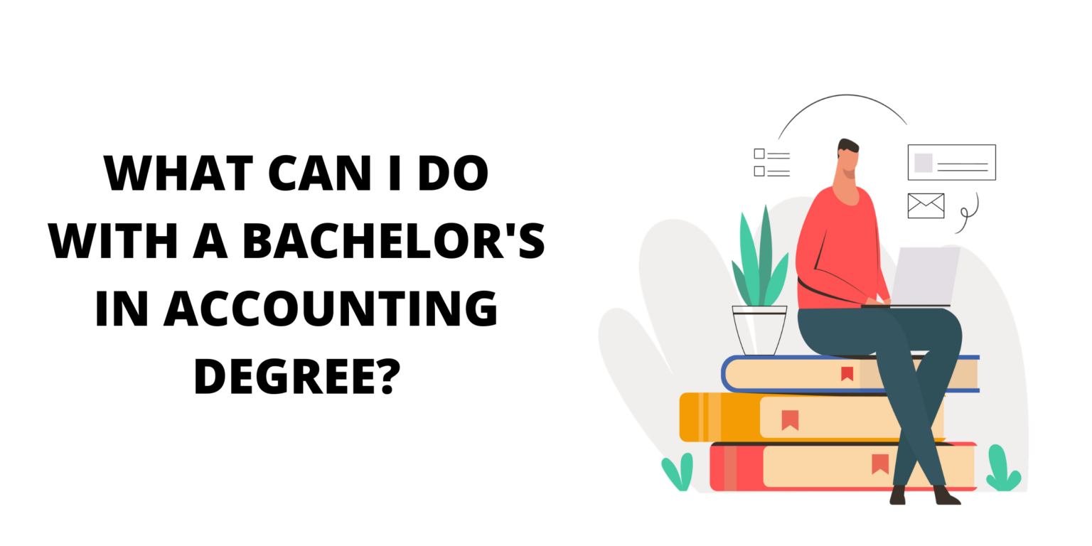 What Can I Do With a Bachelor’s in Accounting Degree?